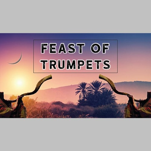 Stream Feast Of Trumpets A Prophetic Celebration (Yom Teruah) 2021 by ...