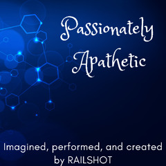 Passionately Apathetic