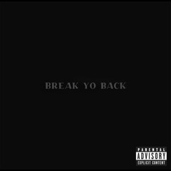 Break Yo Back
