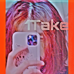 1Take (Prod by SigmaXLost)