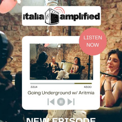 Italia Amplified I Ep 3 Going Underground With ARITMIA
