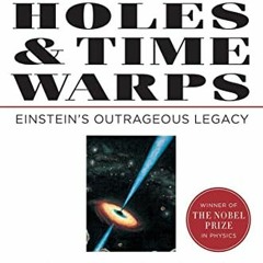 Read KINDLE PDF EBOOK EPUB Black Holes and Time Warps: Einstein's Outrageous Legacy (Commonwealth Fu