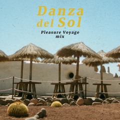 ≈ Danza del Sol ≈  Pleasure Voyage Mix
