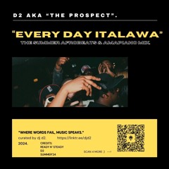 "#EveryDayItalawa" - The Summer Afrobeats/Amapiano Mix (2024) | By DJ D2 (@TheProspectD2)