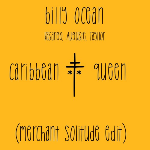 billy ocean - caribbean queen (merchant 'solitude' edit)