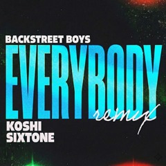Backstreet Boys - Everybody (koshi & Sixtone Remix)