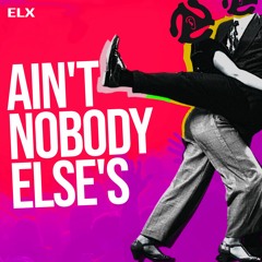 01 - Ain't Nobody Else's