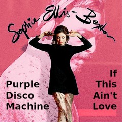 Purple Disco Machine - If This Ain't Love (Corsari RWK)