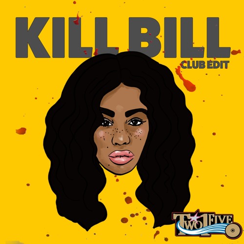 Kill Bill (Two1Five Club Edit)