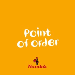 Nandos | Point of order