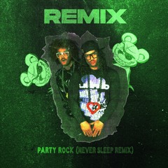 LMFAO - Party Rock Anthem (Never Sleep Remix) [FREE DOWNLOAD - CLEAN VERSION]