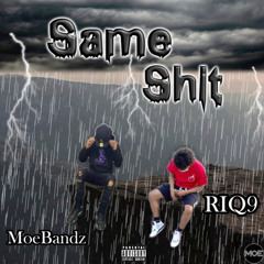 Riq9 - Same Shit(ft.MoeBandz)