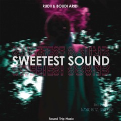 Rudii & Boudi Aridi - Sweetest Sound (Nayio Bitz Remix)