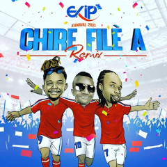 Ekip - Chire Filè (Remix) [Kanaval 2021]