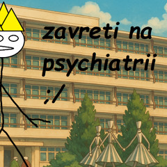 ZAVRETÝ NA PSYCHIATRIÍ