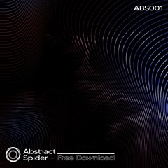 Abstract - Spider // ABS001 (FREE DOWLOAD)