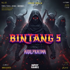 BINTANG 5 - ( AIDILPRATMA X DIPSY HANDZ ) #MAFIABAWAHTANAHH #MEDANEPIBADEYY