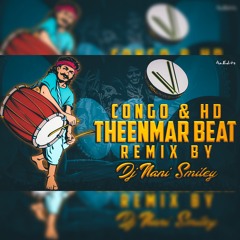 Congo & Hd Theenmar Beat Remix By Dj Nani Smiley