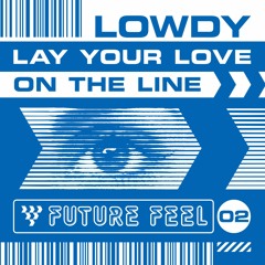 Lowdy - Lay Your Love On The Line
