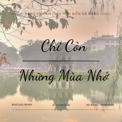 Pre-listen - Ôn Vĩnh Quang - Chỉ Còn Những Mùa Nhớ (DJ ThiSom ft. Fomo Bootleg Remix)