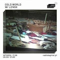 Cold World 17-08-2021 /w Lensk