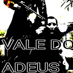 VALE DO ADEUS - LEV4NTEE