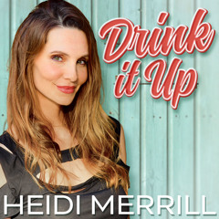 Heidi Merrill - Drink It Up.mp3