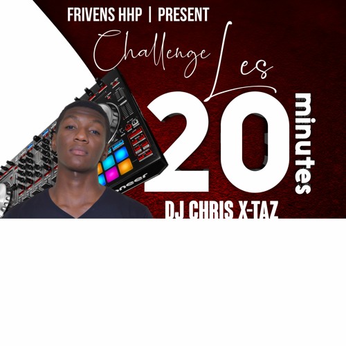 Les 20 Minutes by DJ Chris X-Taz