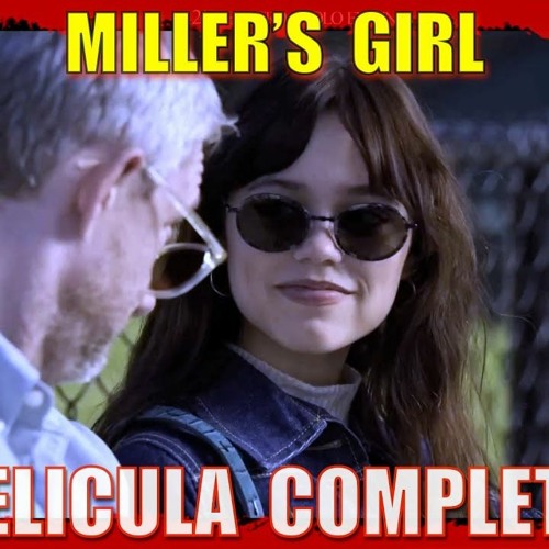 Ver !! Miller's Girl (2023) Online Gratis Película en HD