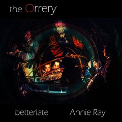 The Orrery (ft. Annie Ray)
