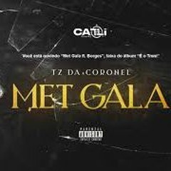 TZ da Coronel - Met Gala ft. Borges #Faixa14