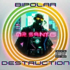 (Explicit) Bipolar Destruction - Nickelas Brady