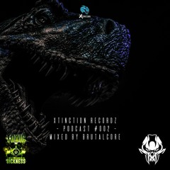 XTINCTION RECORDZ PODCAST #2 MIXED BY BRUTALCORE ON TOXIC SICKNESS / FEBRUARY / 2022