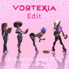 Future is Offline - Kongolese sous BBL (Vortexia Edit)