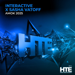 Interactive x Sasha Vatoff - Amok 2025 [HTE]