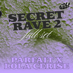 PARFAIT B2B LOLA CERISE DJ Set - CDLF Secret Rave #2