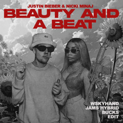 Beauty And A Beat (Wskyhand, Jams Hybrid & Bucks Edit) [Short Mix]
