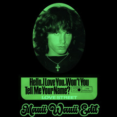The Doors-Hello I Love You (MauiiWauii Edit)[FREE DOWNLOAD]