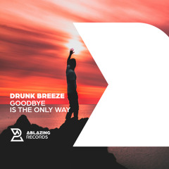 Goodbye Is The Only Way (Extended Mix)