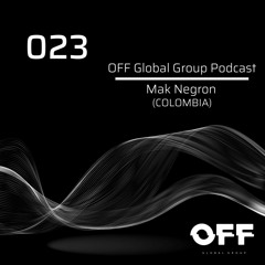OFF Global Group Podcast 023 - Mak Negron (COLOMBIA)