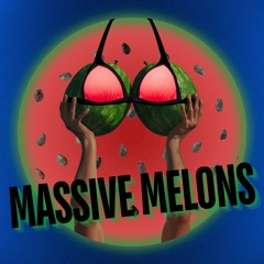 Massive Melons