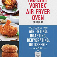 [Download] EBOOK 📦 Essential Instant Vortex Air Fryer Oven Cookbook: 100 Recipes for