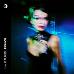 FASHION @ TUNNEL - October 14 2023