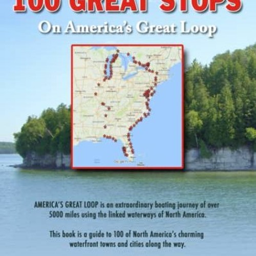 VIEW [KINDLE PDF EBOOK EPUB] 100 Great Stops on America's Great Loop by  Owen Schwade