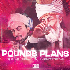 Cyrus the Persian X Farshad Merdasi - Pounds Plans (Produced by Shaquille de Palm A.K.A. Palm Productions)