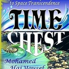 [Read] PDF 📧 TIME CHEST: Particle-Wave Duality from Time Confinement to Space Transc