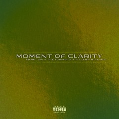 Moment Of Clarity (w Jon Connor & Katori Walker)