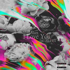 Mzux Maen, LMX & SYX - I Love You(ILY)