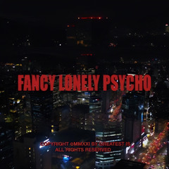FANCY LONELY PSYCHO