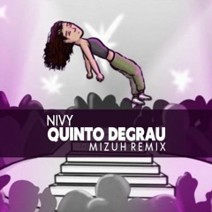 Nivy - Quinto Degrau (Mizuh Remix) Free Download